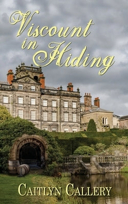 Viscount in Hiding by Callery, Caitlyn