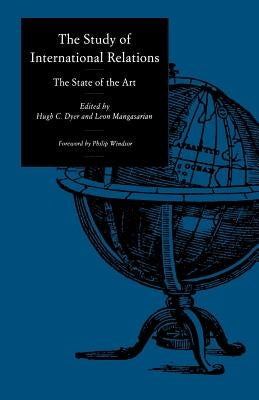The Study of International Relations: The State of the Art by Dyer, Hugh C.