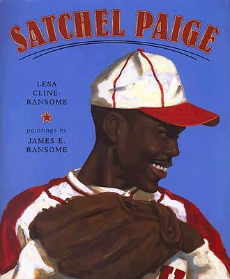 Satchel Paige by Cline-Ransome, Lesa
