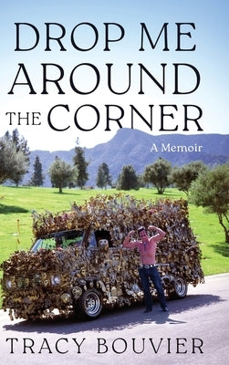 Drop Me Around the Corner by Bouvier, Tracy