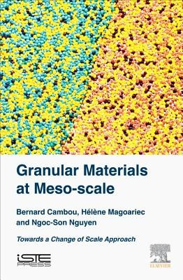 Granular Materials at Meso-Scale: Towards a Change of Scale Approach by Cambou, Bernard