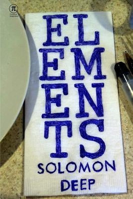 Elements: An American Adventure in One Year by Deep, Solomon