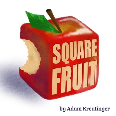 Square Fruit by Kreutinger, Adam