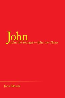 John: John the Youngest-John the Oldest by Mench, John
