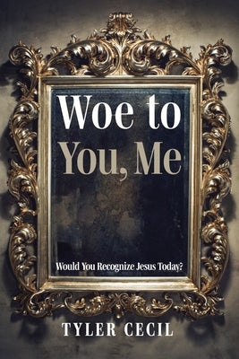 Woe to You, Me by Cecil, Tyler