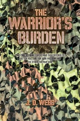 The Warrior's Burden by Webb, J. D.