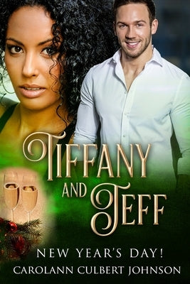 Tiffany and Jeff: New Year's Day! by Culbert Johnson, Carol Ann