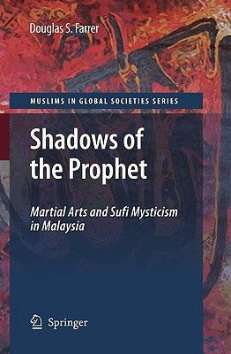 Shadows of the Prophet: Martial Arts and Sufi Mysticism by Farrer, Douglas S.
