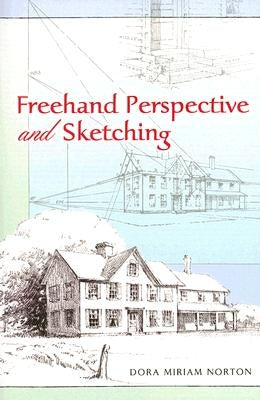 FreeHand Perspective and Sketching by Norton, Dora Miriam