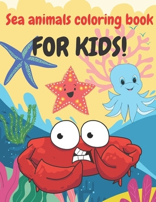Sea Animals Coloring Book: Activity Coloring Pages For Kids by Lorek, Natalia