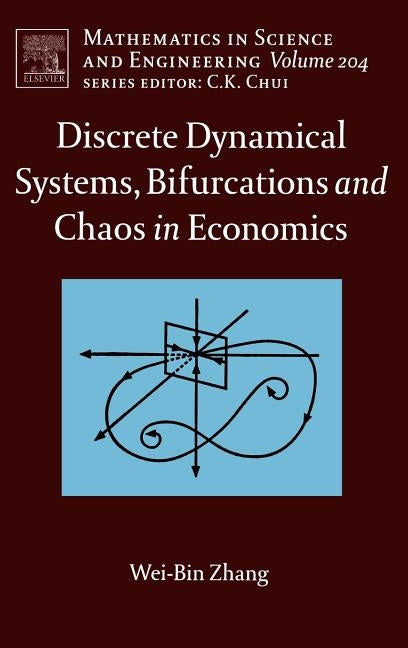 Discrete Dynamical Systems, Bifurcations and Chaos in Economics: Volume 204 by Zhang, Wei-Bin