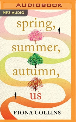 Spring, Summer, Autumn, Us by Collins, Fiona