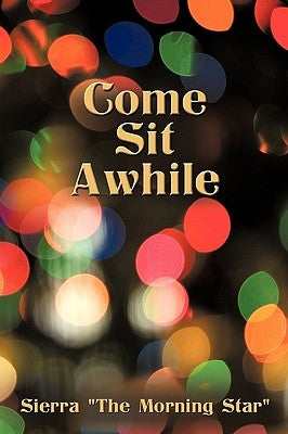 Come Sit Awhile by The Morning Star, Sierra
