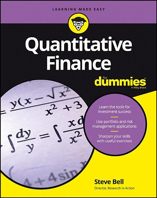 Quantitative Finance for Dummies by Bell, Steve