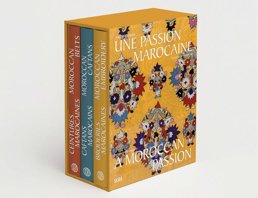 A Moroccan Passion: Moroccan Embroidery, Caftans, Belts from the Sefrioui Family Collection by Alaoui, Rachida