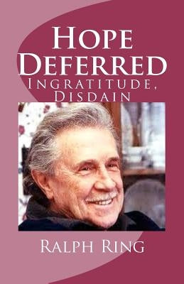 Hope Deferred: Ingratitude, Disdain by Robinson, David E.
