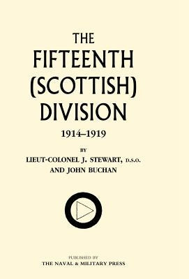 Fifteenth (Scottish) Division 1914-1919 by Stewart, J.