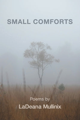 Small Comforts by Mullinix, Ladeana
