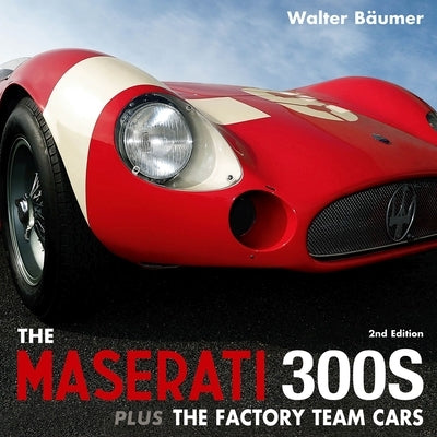 Maserati 300s: Second Editionvolume 2 by Baeumer, Walter