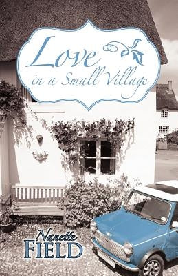 Love in a Small Village by Field, Nanette