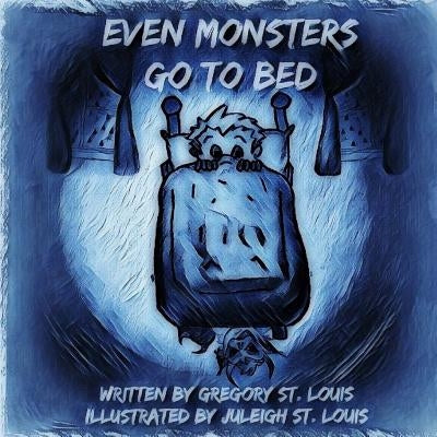 Even Monsters Go To Bed by St Louis, Juleigh