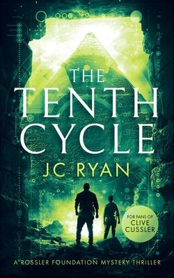 The Tenth Cycle: A Mystery Suspense Novel That Unveils Ancient Truths Buried in Time by Ryan, Jc