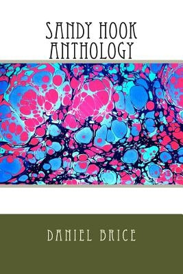 Sandy Hook Anthology by Brice, Daniel