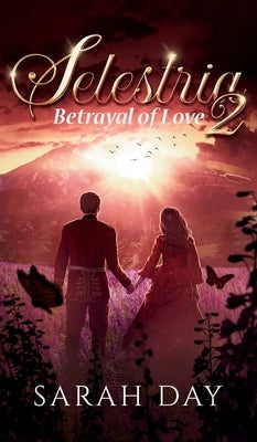 Selestria 2: Betrayal of Love by Day, Sarah
