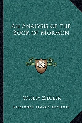 An Analysis of the Book of Mormon by Ziegler, Wesley