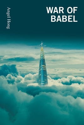 War of Babel by Hong, Angel