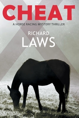 Cheat: A British Horseracing Mystery Thriller by Laws, Richard