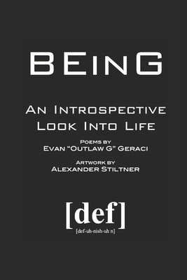 BEinG: An Introspective Look Into Life by Stiltner, Alexander
