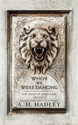 When We Were Dancing by Hadley, A. H.