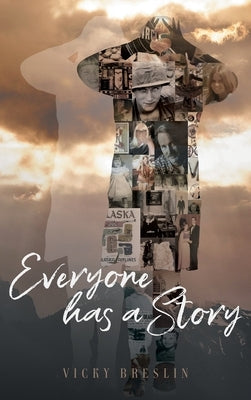 Everyone has a Story by Vicky Breslin