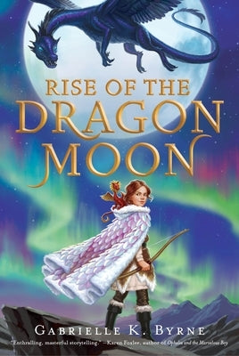 Rise of the Dragon Moon by Byrne, Gabrielle K.
