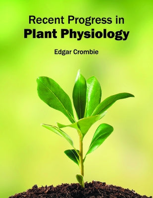 Recent Progress in Plant Physiology by Crombie, Edgar