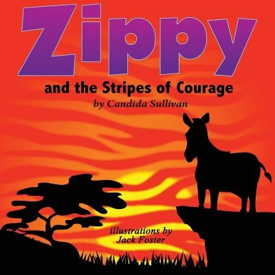 Zippy and the Stripes of Courage by Sullivan, Candida
