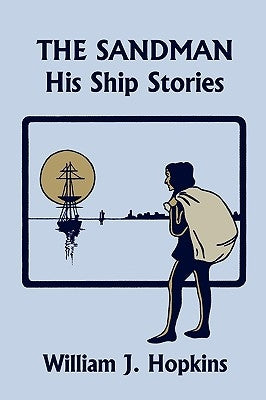 The Sandman: His Ship Stories (Yesterday's Classics) by Hopkins, William J.