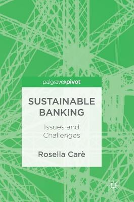 Sustainable Banking: Issues and Challenges by Carè, Rosella