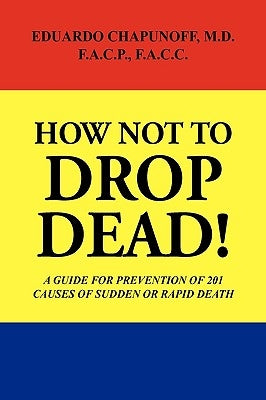 How Not to Drop Dead! by Chapunoff, Eduardo
