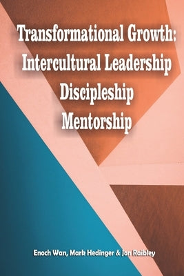 Transformational Growth: Intercultural Leadership/Discipleship/Mentorship by Hedinger, Mark
