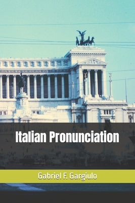 Italian Pronunciation by Gargiulo, Gabriel F.