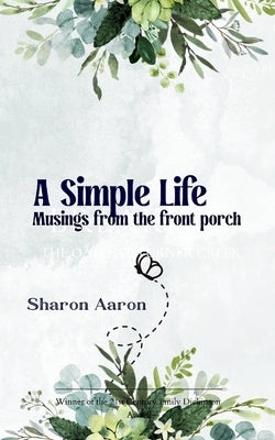 A Simple Life Musings from the front porch by Aaron, Sharon