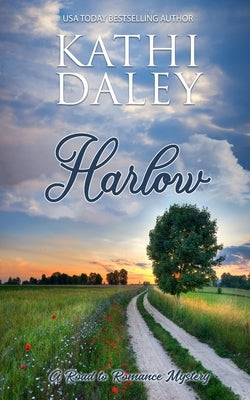 Harlow: A Road to Romance Mystery by Daley, Kathi