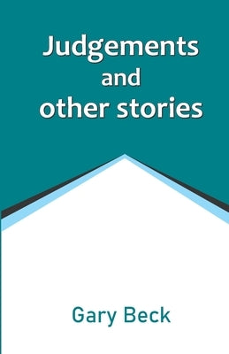 Judgements and other stories by Beck, Gary