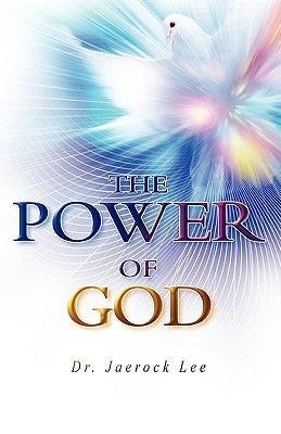 The Power of God by Lee, Jaerock