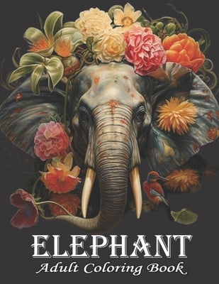 Elephant Adult Coloring Book: For Adults 50 Beautiful Elephants Designs by Books, Lipon