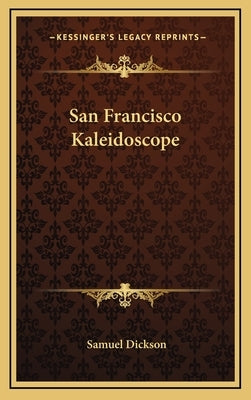 San Francisco Kaleidoscope by Dickson, Samuel