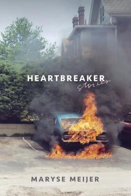 Heartbreaker: Stories by Meijer, Maryse