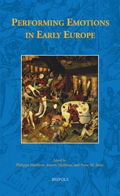 Performing Emotions in Early Europe by Maddern, Philippa
